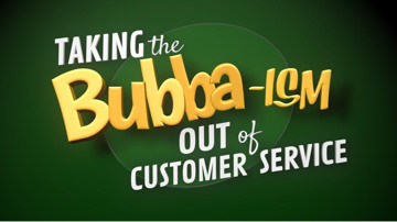 Promo - Taking The Bubba-ism Out Of Customer Service